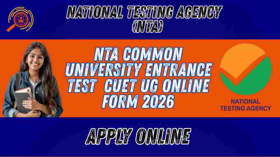 NTA Common University Entrance Test  CUET UG Online Form 2026 Apply Online and Admit Card Released